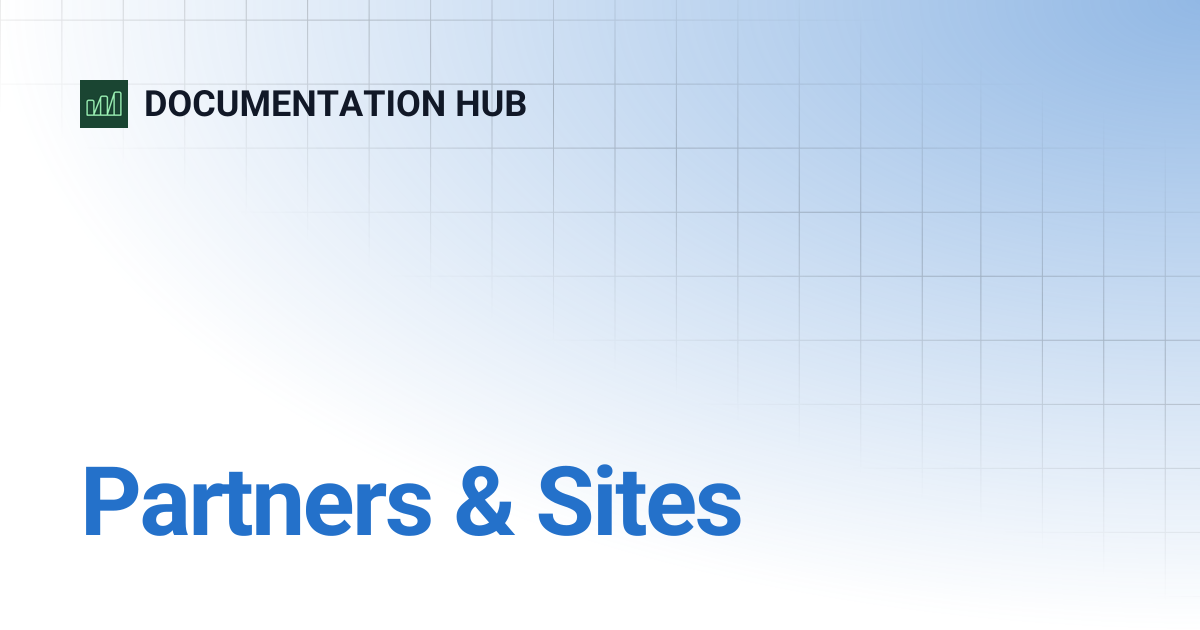 Partners & Sites | DOCUMENTATION HUB