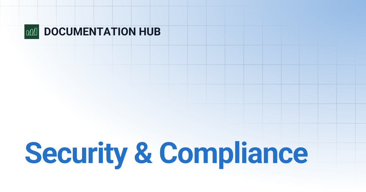 Security & Compliance | DOCUMENTATION HUB