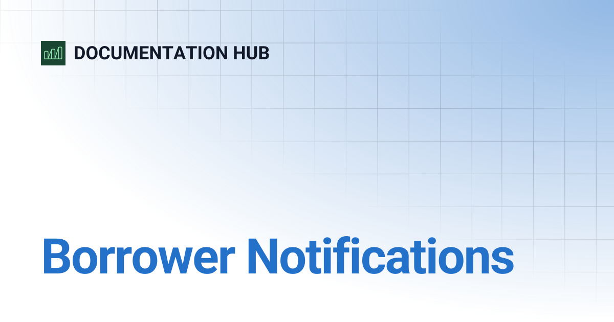 Borrower Notifications | DOCUMENTATION HUB