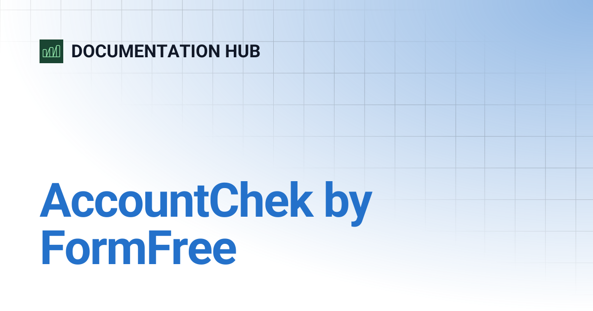 AccountChek by FormFree | DOCUMENTATION HUB