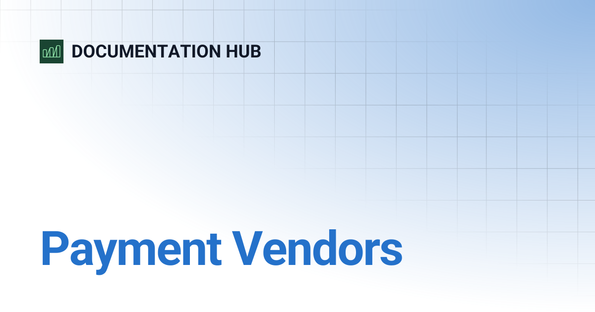 Payment Vendors | DOCUMENTATION HUB