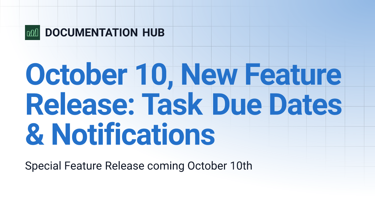 October 10, New Feature Release: Task Due Dates & Notifications ...